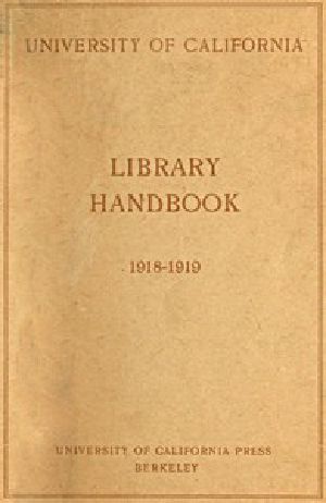 [Gutenberg 51874] • University of California Library Handbook 1918-1919